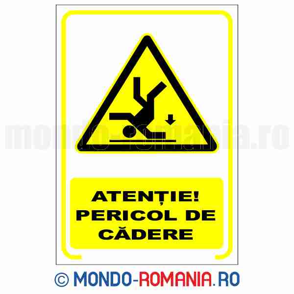 ATENTIE! PERICOL DE CADERE - indicator de securitate de avertizare pentru protectia muncii